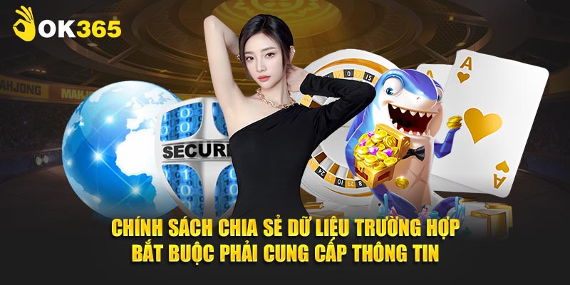Chính sách chia sẻ dữ liệu trường hợp bắt buộc phải cung cấp thông tin